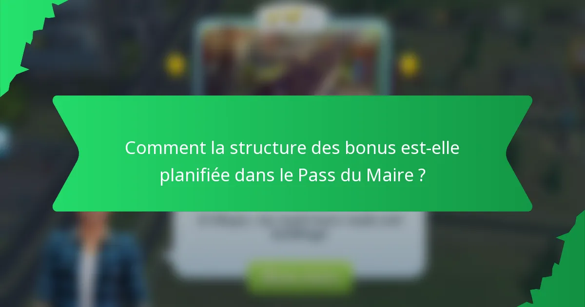 Comment la structure des bonus est-elle planifiée dans le Pass du Maire ?